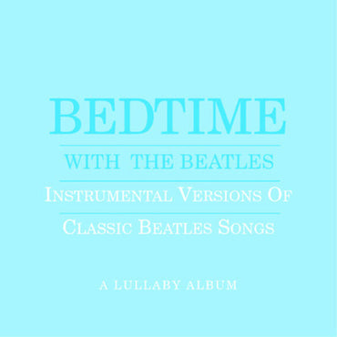 Bedtime with Beatles: A Lullaby Album (Blue) [CD]