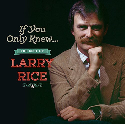 If You Only Knew: The Best of Larry Rice [CD]