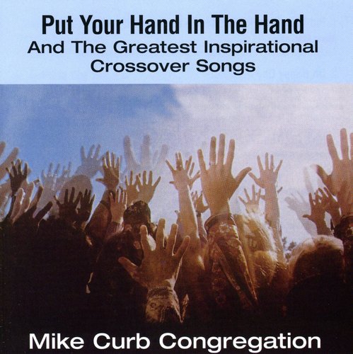 Put Your Hand In The Hand & Greatest Inspirational Crossovers Songs [CD]