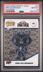 2023 UPPER DECK FUNKO POP MARVEL  ERIK KILLMONGER PLATINUM #33  PSA 10 (Online Order Only)