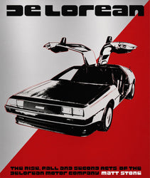 DeLorean: The Rise, Fall and Second Acts of the DeLorean Motor Company | by Matt Stone [2024] (ONLINE ORDER ONLY)