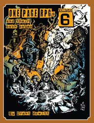 One Page RPGs - Volume 6 (ONLINE ORDER ONLY)