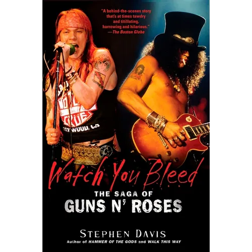 Watch You Bleed: The Saga of Guns N' Roses - Paperback (ONLINE ORDER ONLY)