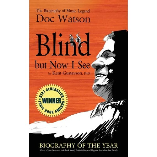 Blind but Now I See: The Biography of Music Legend Doc Watson - Hardcover (ONLINE ORDER ONLY)