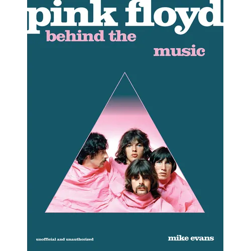 Pink Floyd: Behind the Music - Hardcover (ONLINE ORDER ONLY)