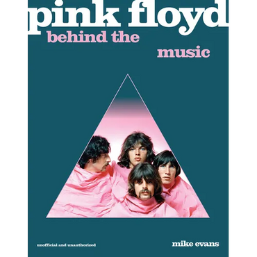 Pink Floyd: Behind the Music - Hardcover (ONLINE ORDER ONLY)