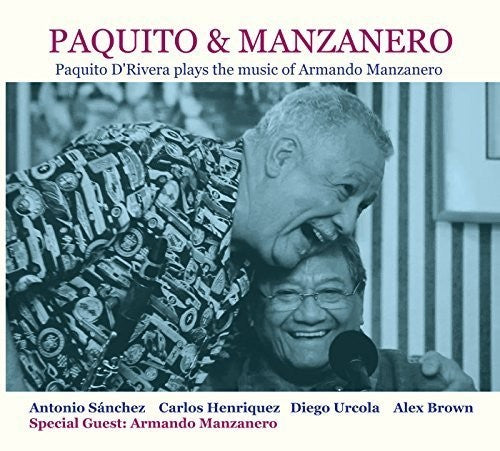 Paquito & Manzanero - Paquito D'Rivera Plays the Music of ArmandoManzanero [CD]