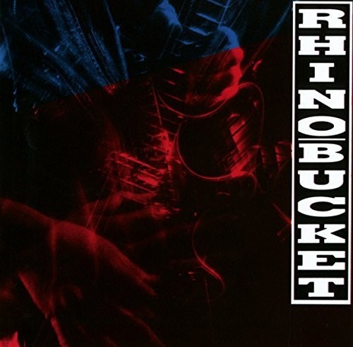 Rhino Bucket [Remastered] (Uk)