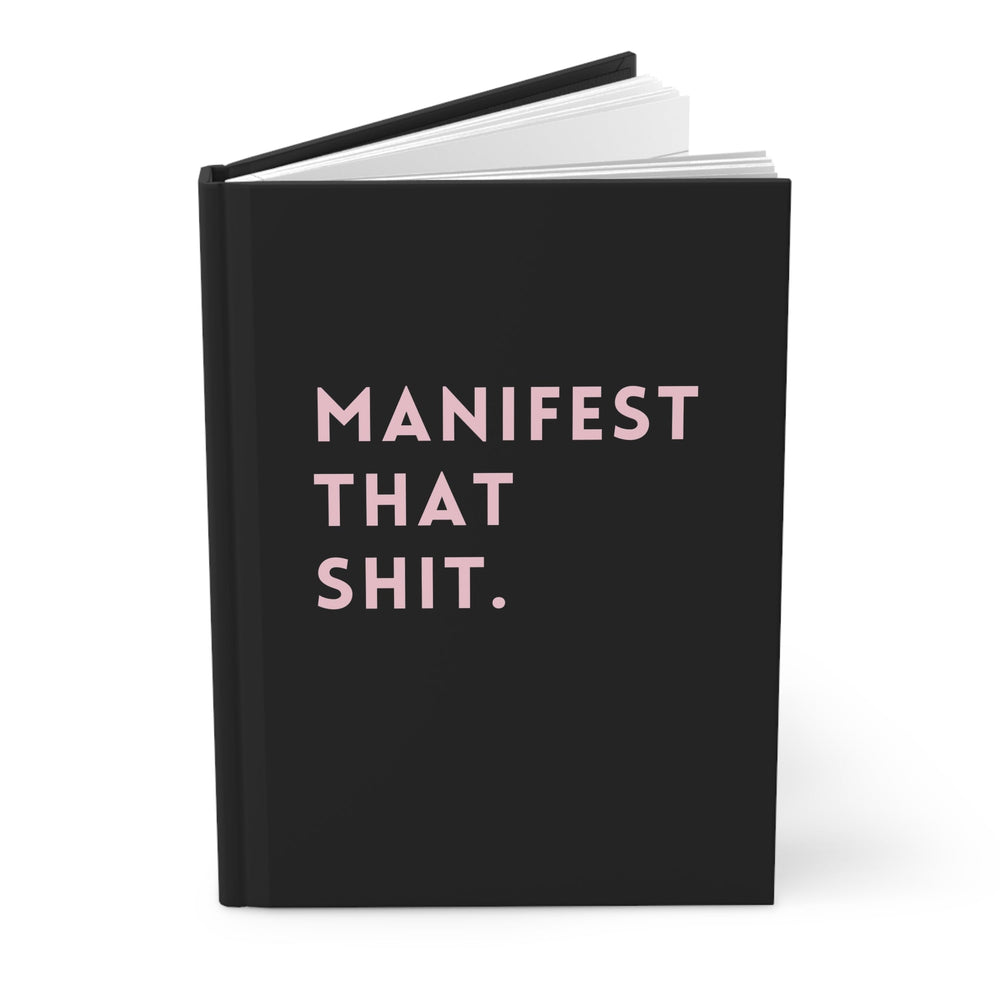 Manifest That Shit Hardcover Journal (ONLINE ORDER ONLY)
