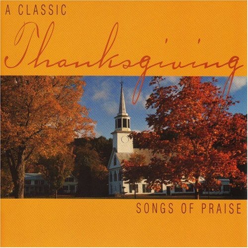 Classic Thanksgiving: Songs of Praise / Various [CD]