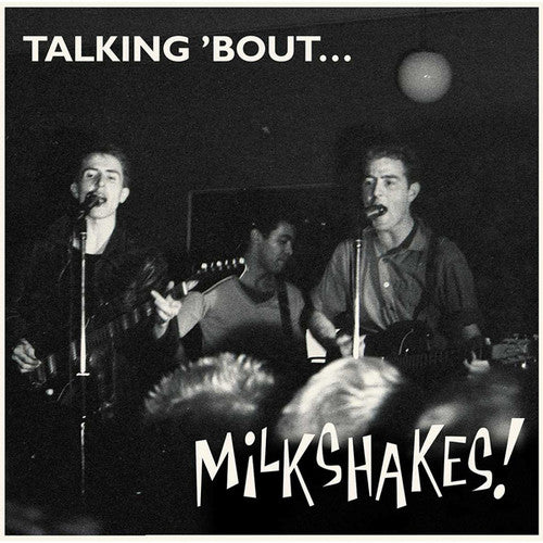 Talking 'bout... Milkshakes [LP]