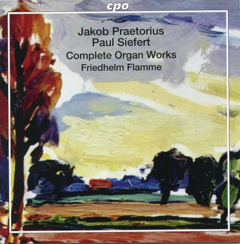 Jakob Praetorius & Paul Siefert: Complete Organ Works [2 CD]