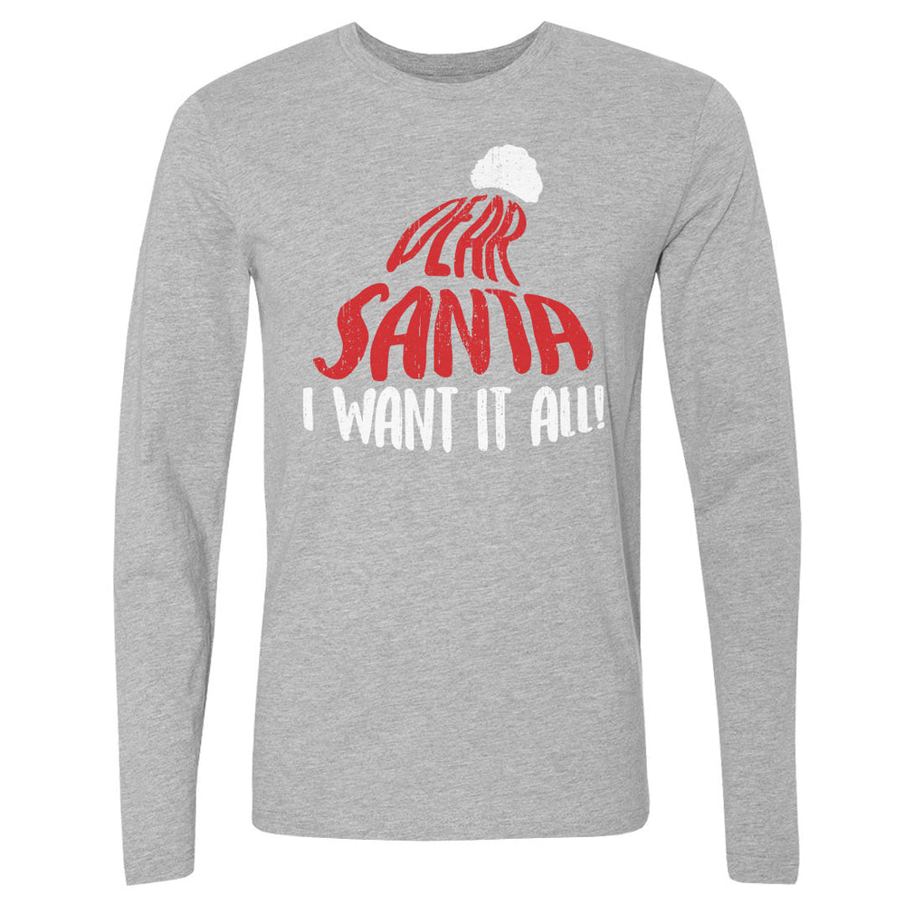 Christmas Dear Santa I Want It All WHT (ONLINE ORDER ONLY)