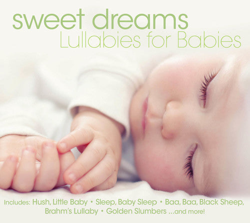 Sweet Dreams: Lullabies for Babies [CD]