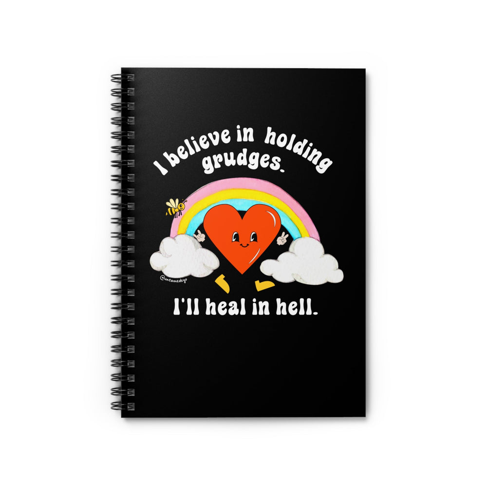 I Believe In Holding Grudges I'll Heal In Hell Spiral Notebook - Ruled Line (ONLINE ORDER ONLY)