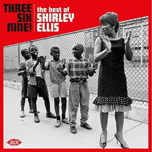 Three Six Nine: The Best Of Shirley Ellis [CD]
