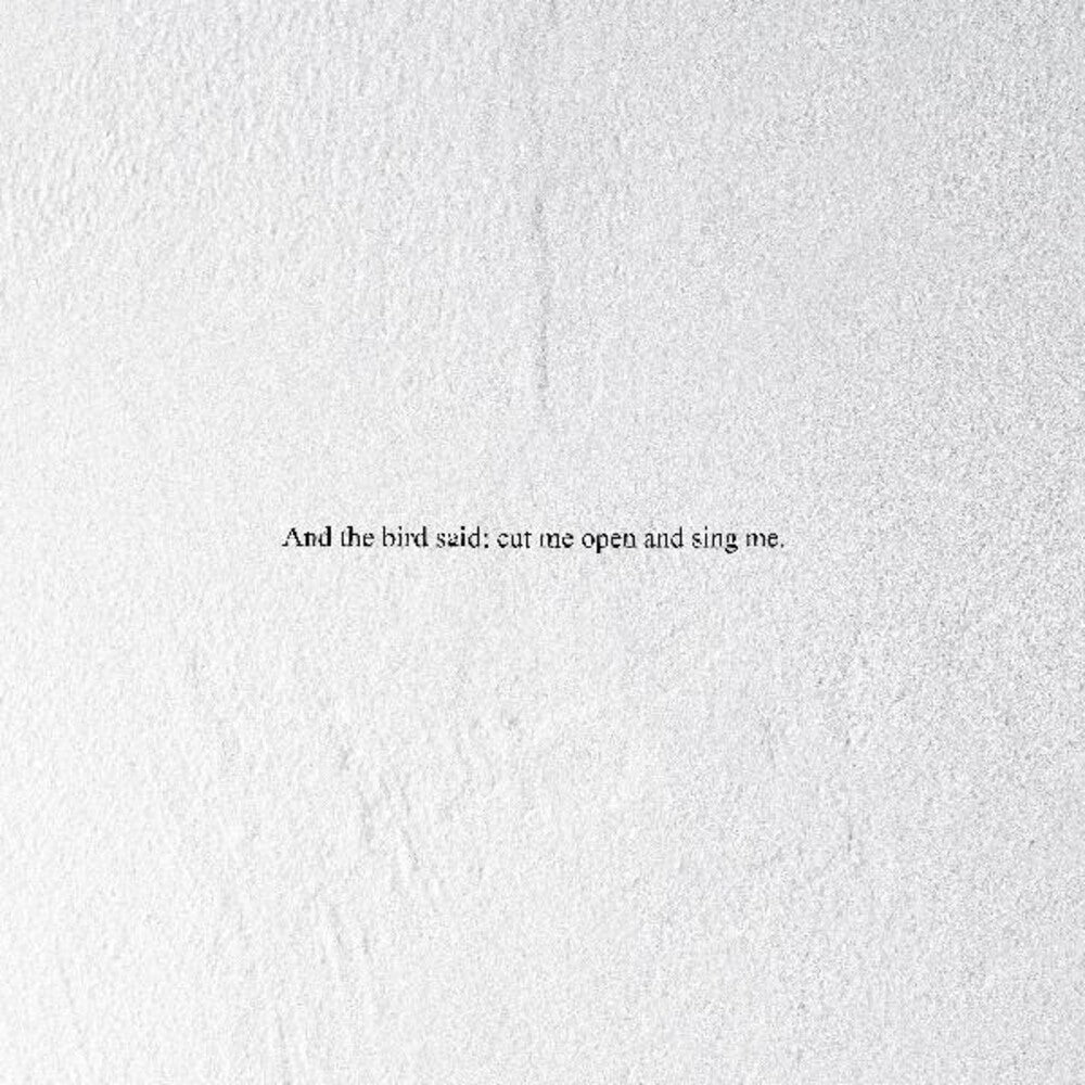 Bird Said: Cut Me Open And Sing Me [Clear Vinyl] [180 Gram]