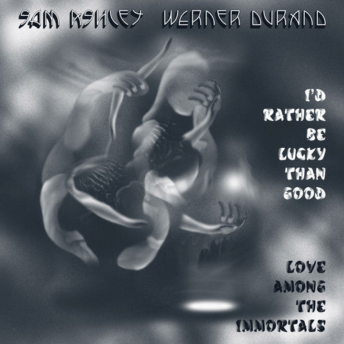 I'd Rather Be Lucky Than Good / Love Among the Immortals [LP]