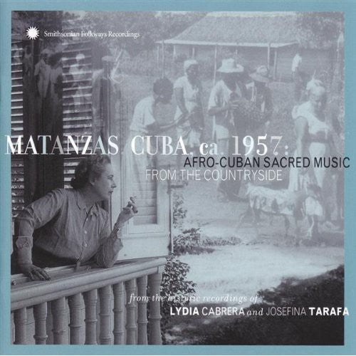 Matanzas, Cuba, Ca. 1957: Afro-Cuban Sacred Music From The Countryside [CD]