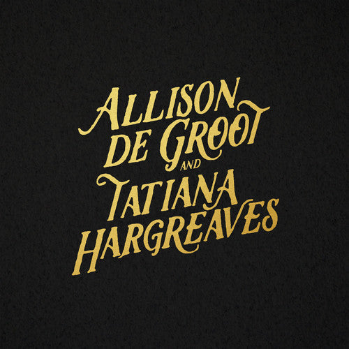 Allison De Groot & Tatiana Hargreaves [LP]