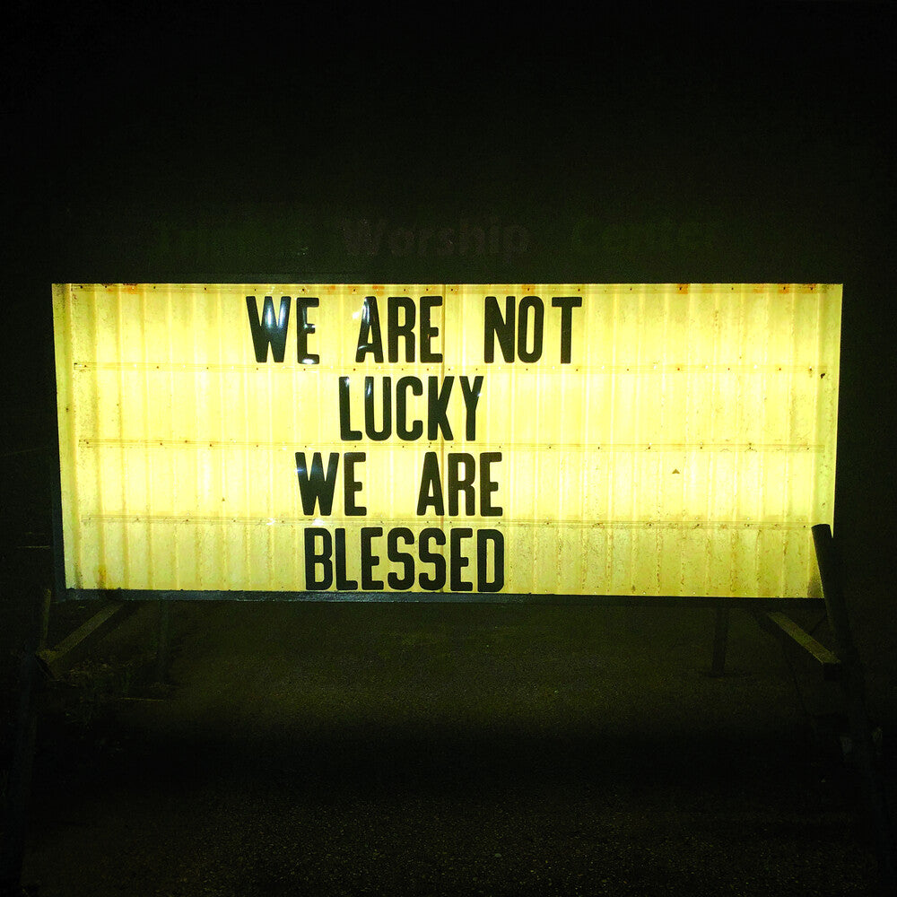 We Are Not Lucky We Are Blessed [LP]