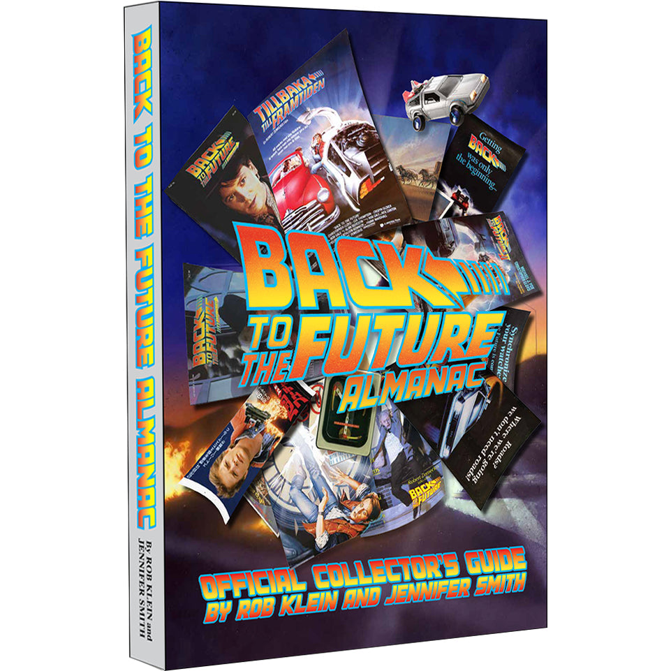 Back to the Future Almanac: 1985-2015 Official Collector's Guide hardcover book by Rob Klein and Jennifer Smith (ONLINE ORDER ONLY)