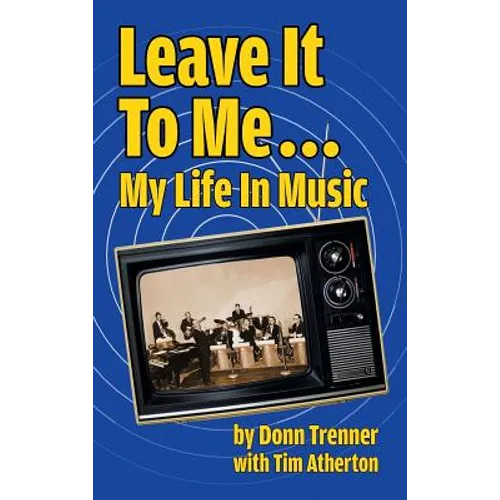 Leave It To Me... My Life In Music (hardback) - Hardcover (ONLINE ORDER ONLY)