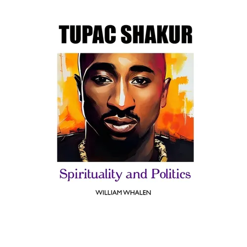 Tupac Shakur: Politics and Spirituality - Paperback (ONLINE ORDER ONLY)
