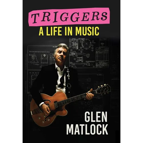 Triggers: A Life in Music - Hardcover (ONLINE ORDER ONLY)