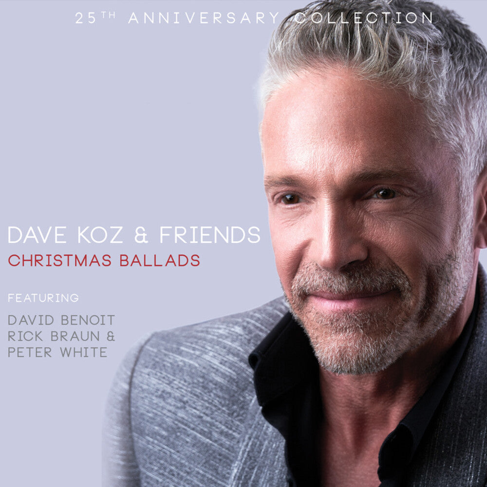 Dave Koz & Friends Christmas Ballads 25th Anniv [CD]