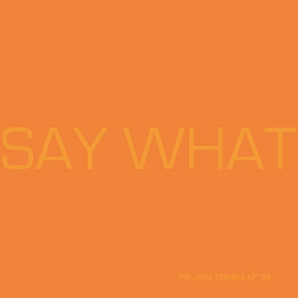 Say What [LP]