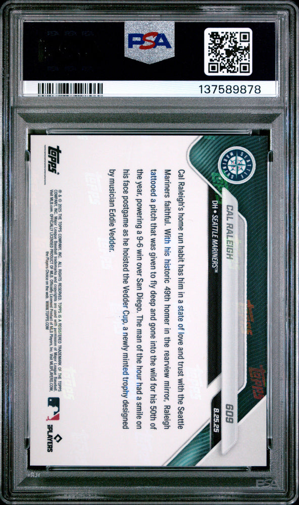 Graded 2025 Topps Now Cal Raleigh #609 Can't Find a Better Man! Crushes Historic 50th Home Run Baseball Card PSA 10 Gem Mint (ONLINE ORDER ONLY)