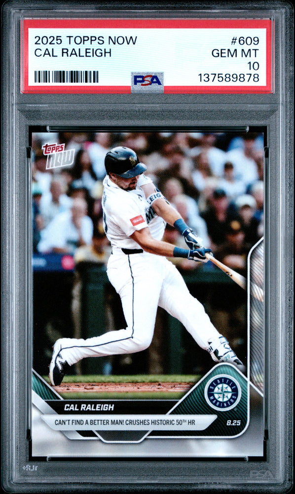 Graded 2025 Topps Now Cal Raleigh #609 Can't Find a Better Man! Crushes Historic 50th Home Run Baseball Card PSA 10 Gem Mint (ONLINE ORDER ONLY)