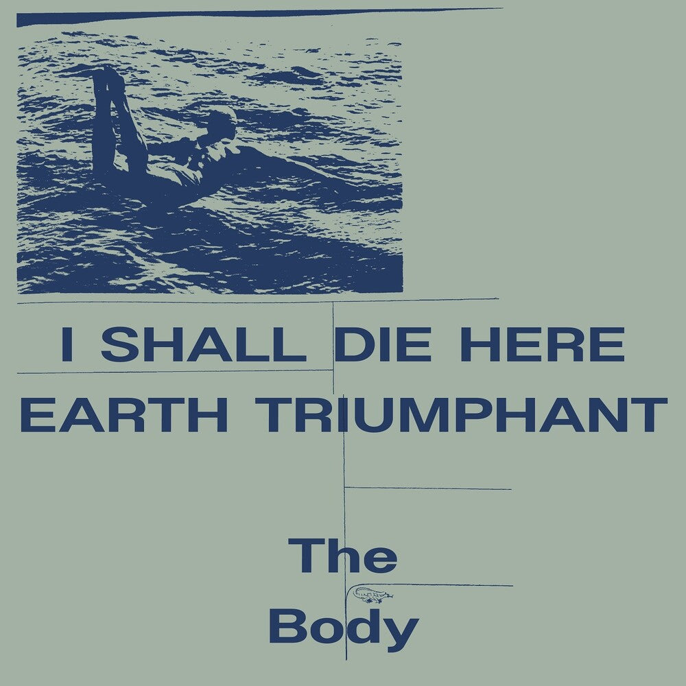 I Shall Die Here / Earth Triumphant [LP]