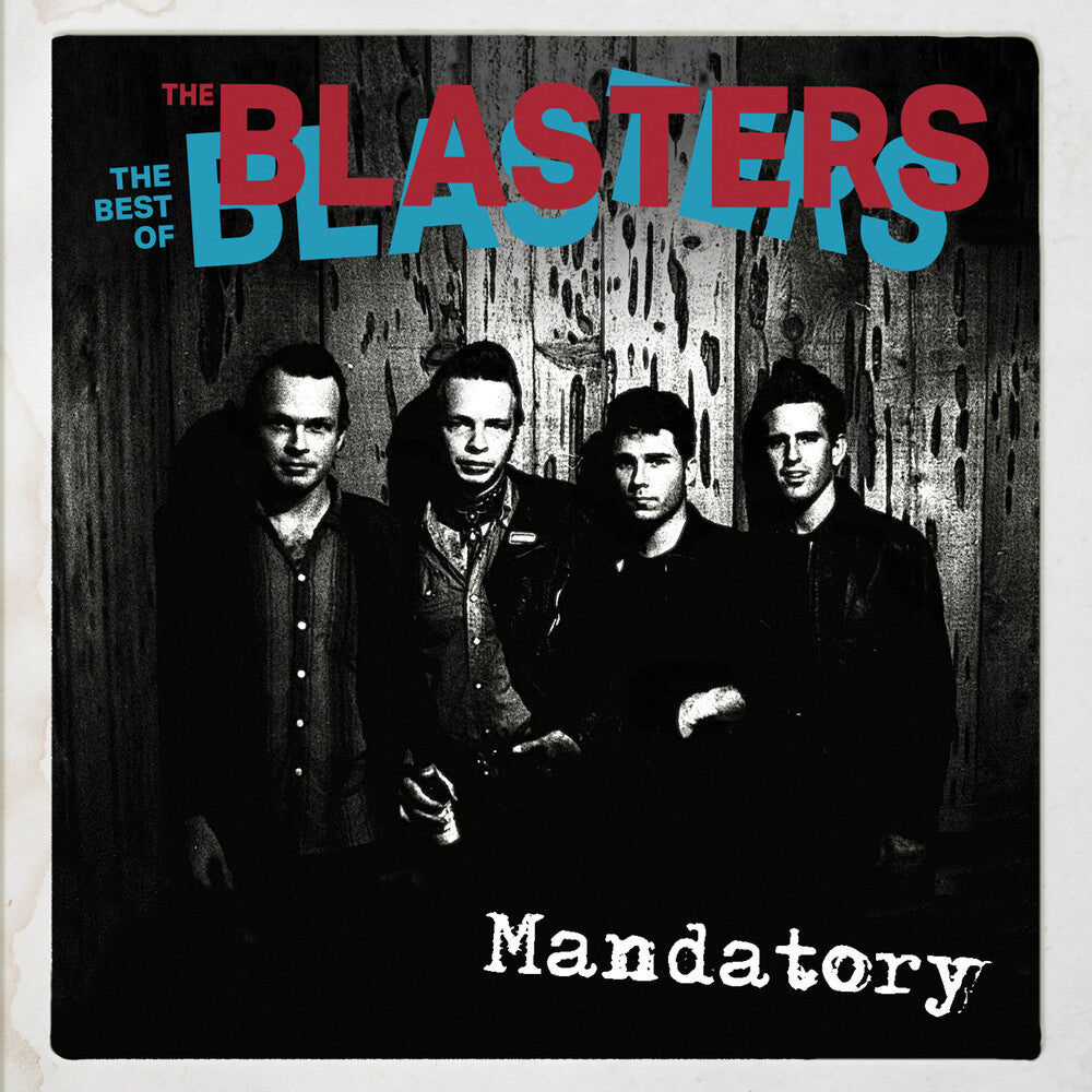 Mandatory: The Best Of The Blasters [CD]