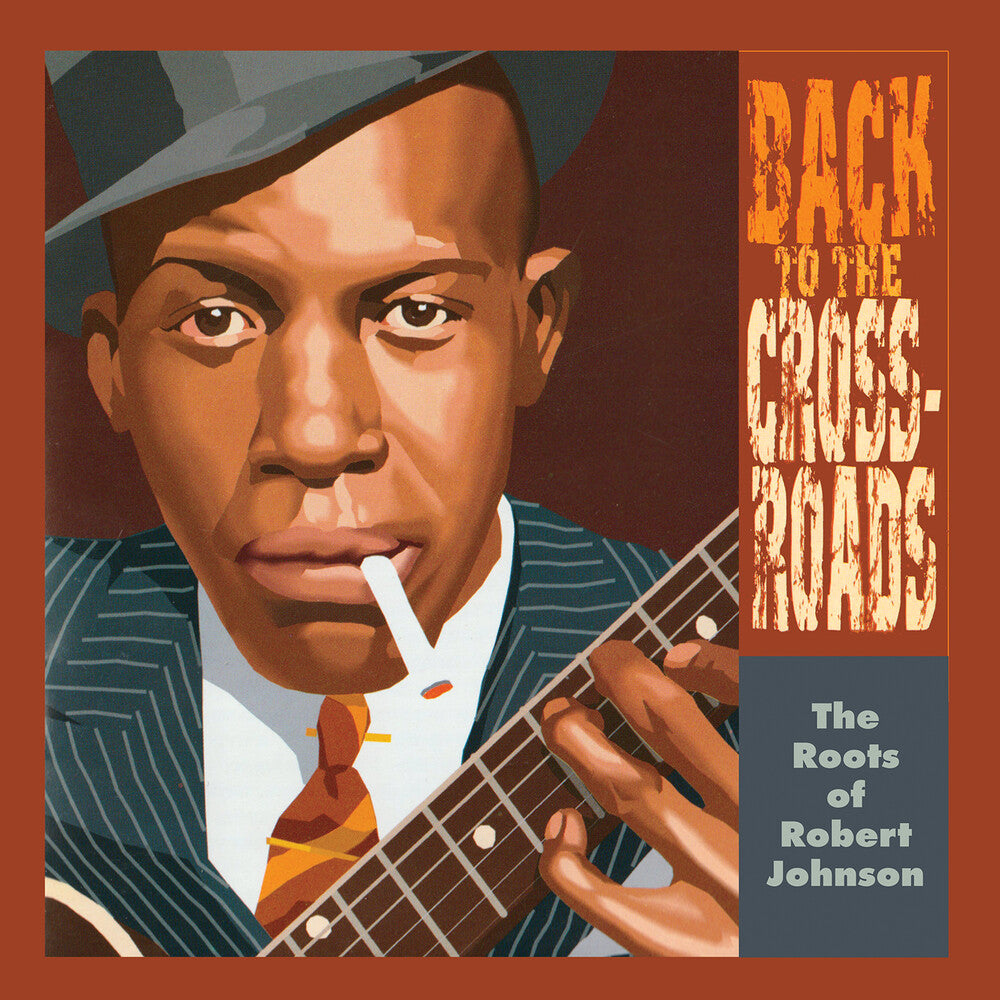 Roots Of Robert Johnsn: Back To The Crossroads [LP]