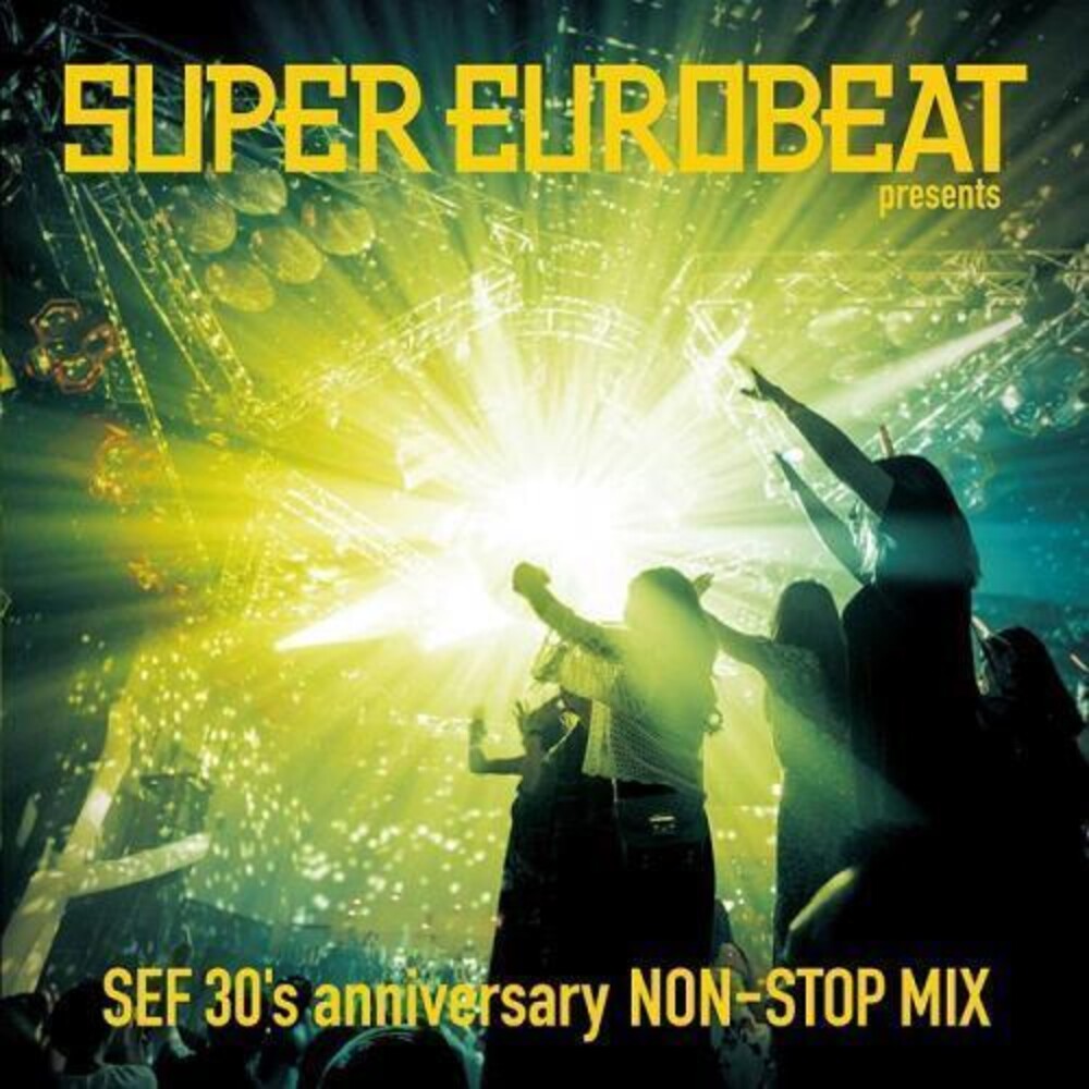 Presents Sef 30's Anniversary Non-Stop Mix (Jpn) [CD]