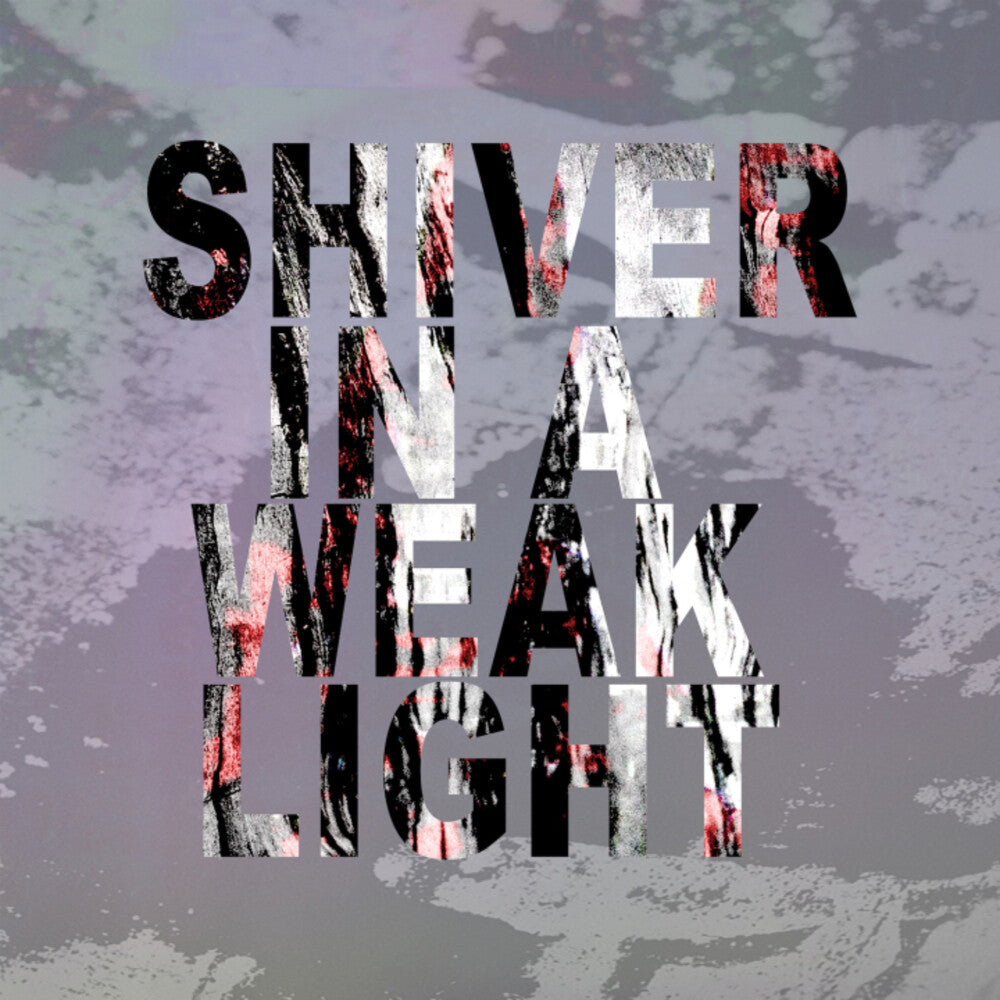 Shiver In A Weak Light [LP]