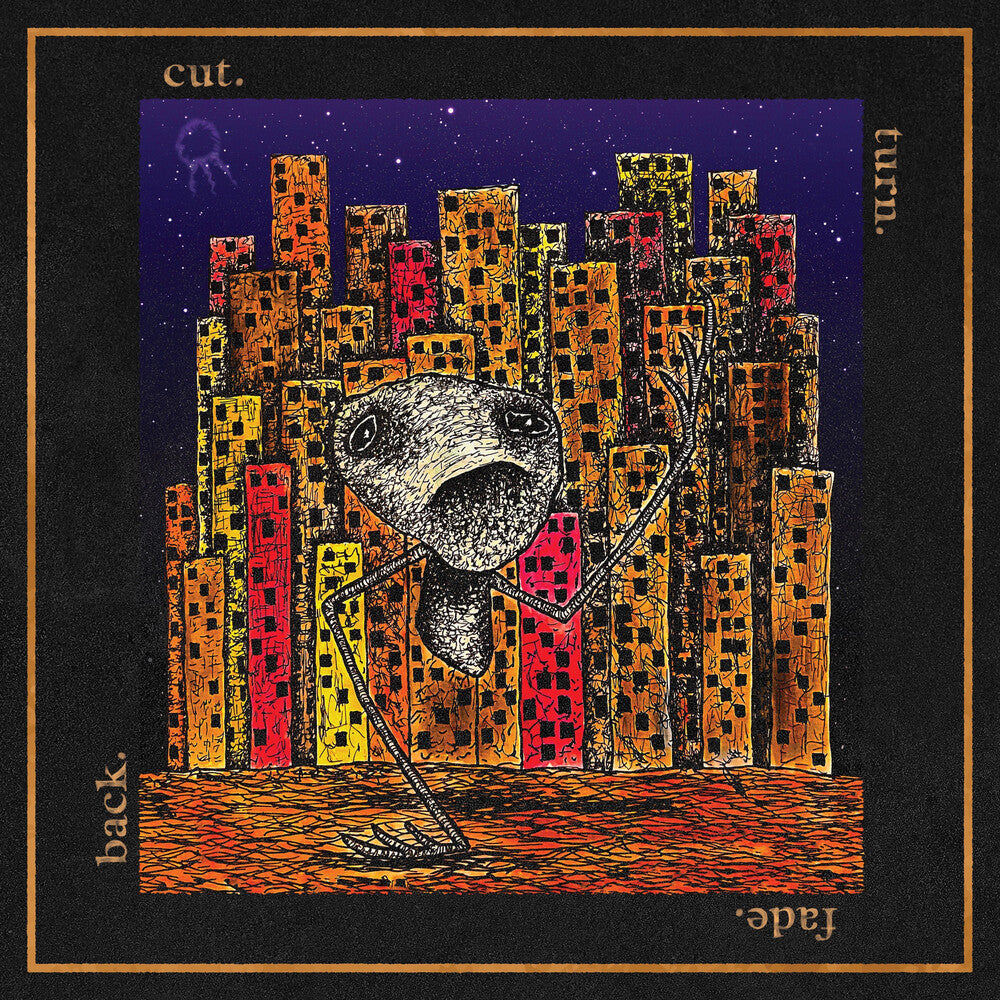 cut. turn. fade. back. [LP]
