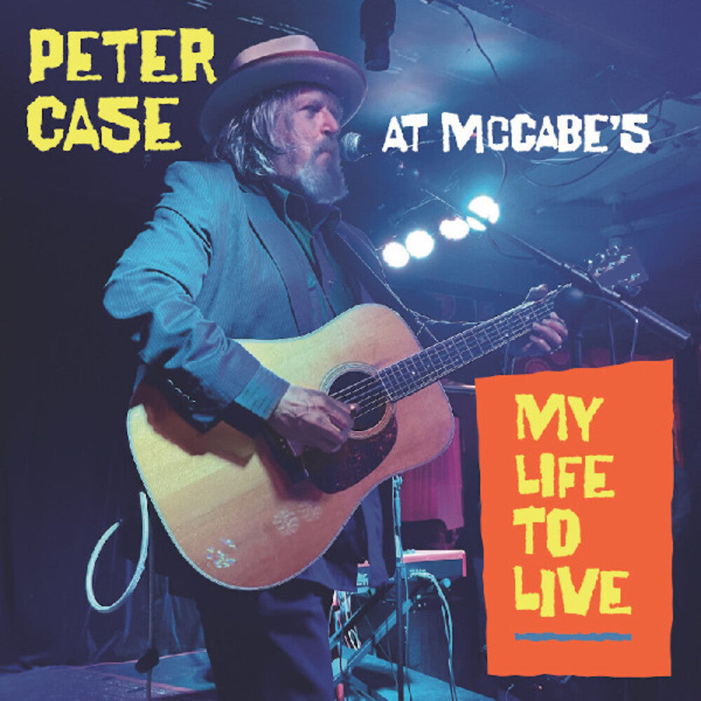 My Life To Live: Peter Case at McCabe's [CD]