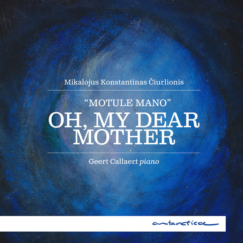 Ciurlionis: Oh My Dear Mother [CD]