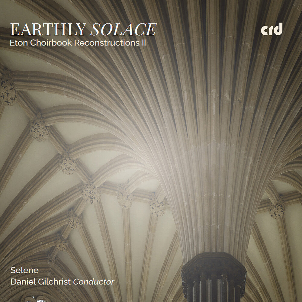 Earthly Solace - Eton Choirbook Reconstructions Ii [CD]
