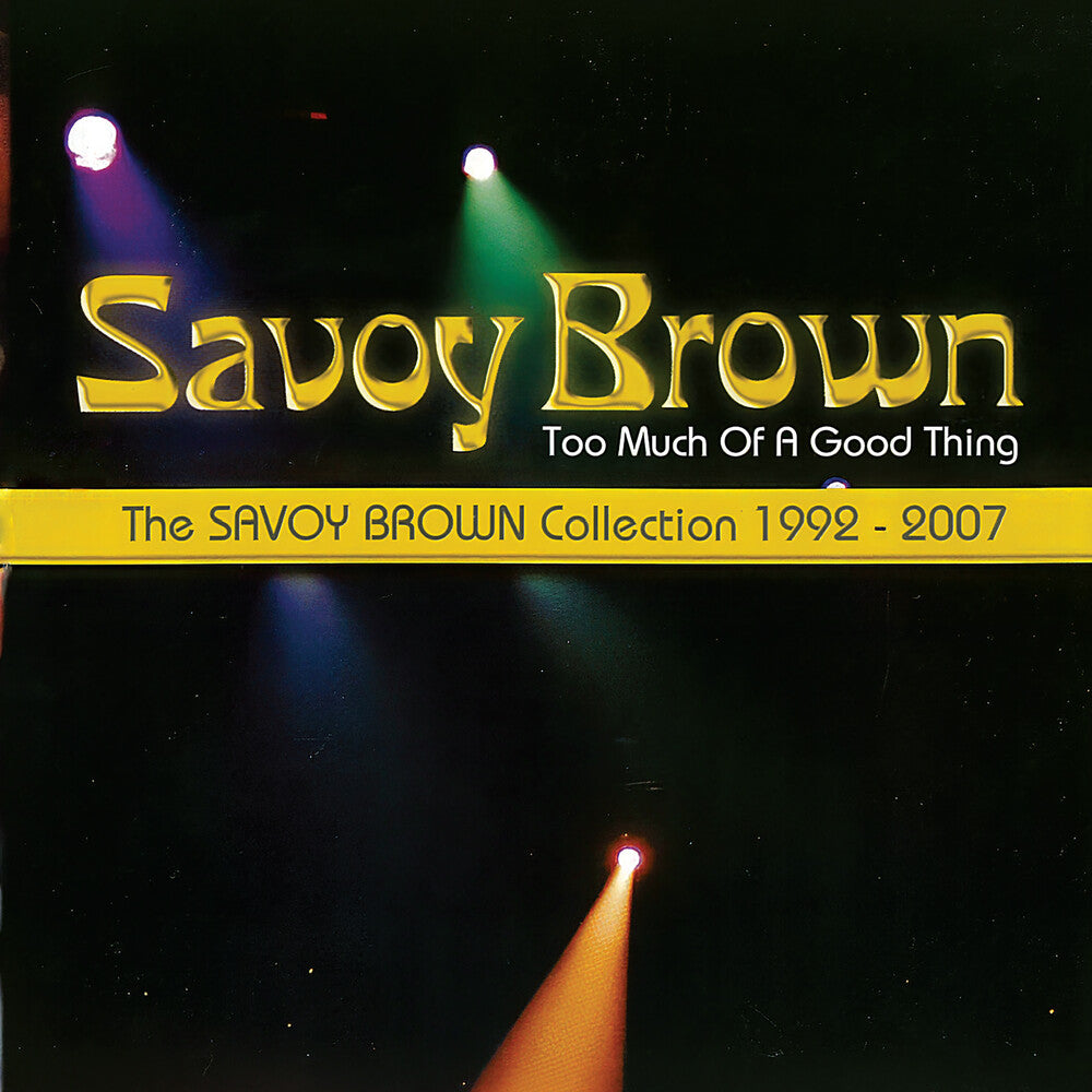 Too Much Of A Good Thing: Savoy Brown Collection [CD]