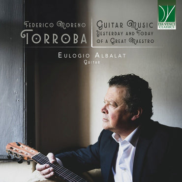 Federico Moreno Torroba: Guitar Music, Yesterday & Today of a Great Maestro [CD]