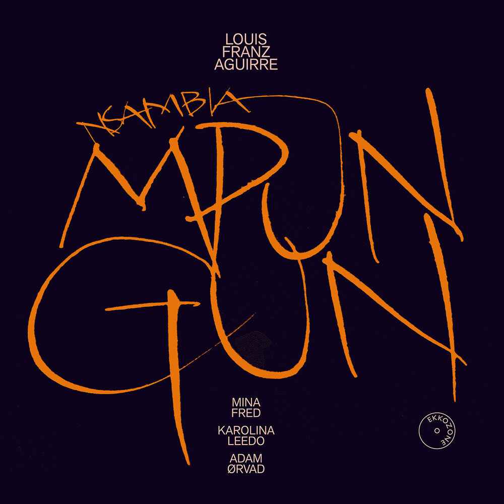 Pre-Order: Louis Franz Aguirre: Nsambia Mpungun [CD] (ONLINE ORDER ONLY)