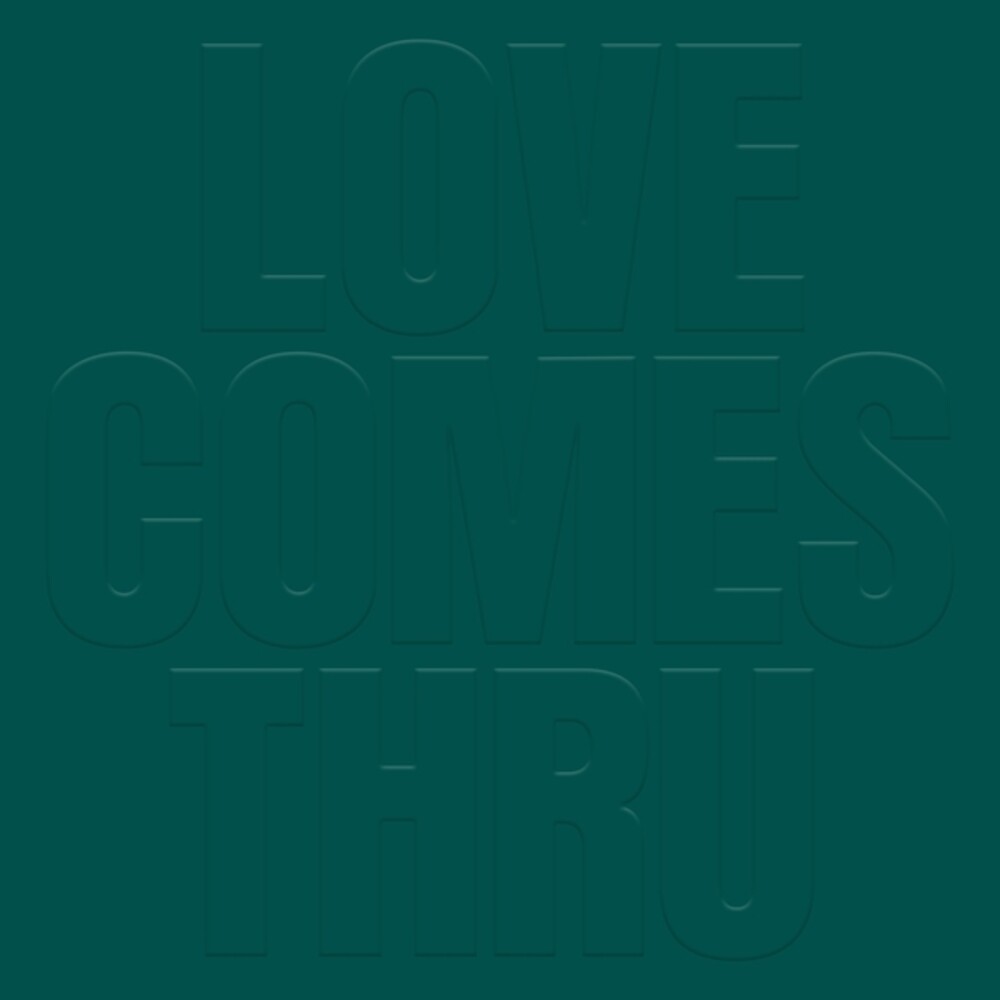Love Comes Thru [LP] (ONLINE ORDER ONLY)