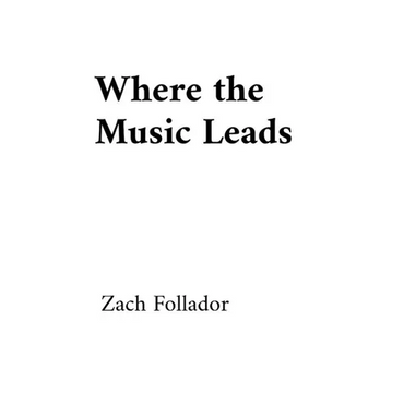 Where the Music Leads - Paperback (ONLINE ORDER ONLY)