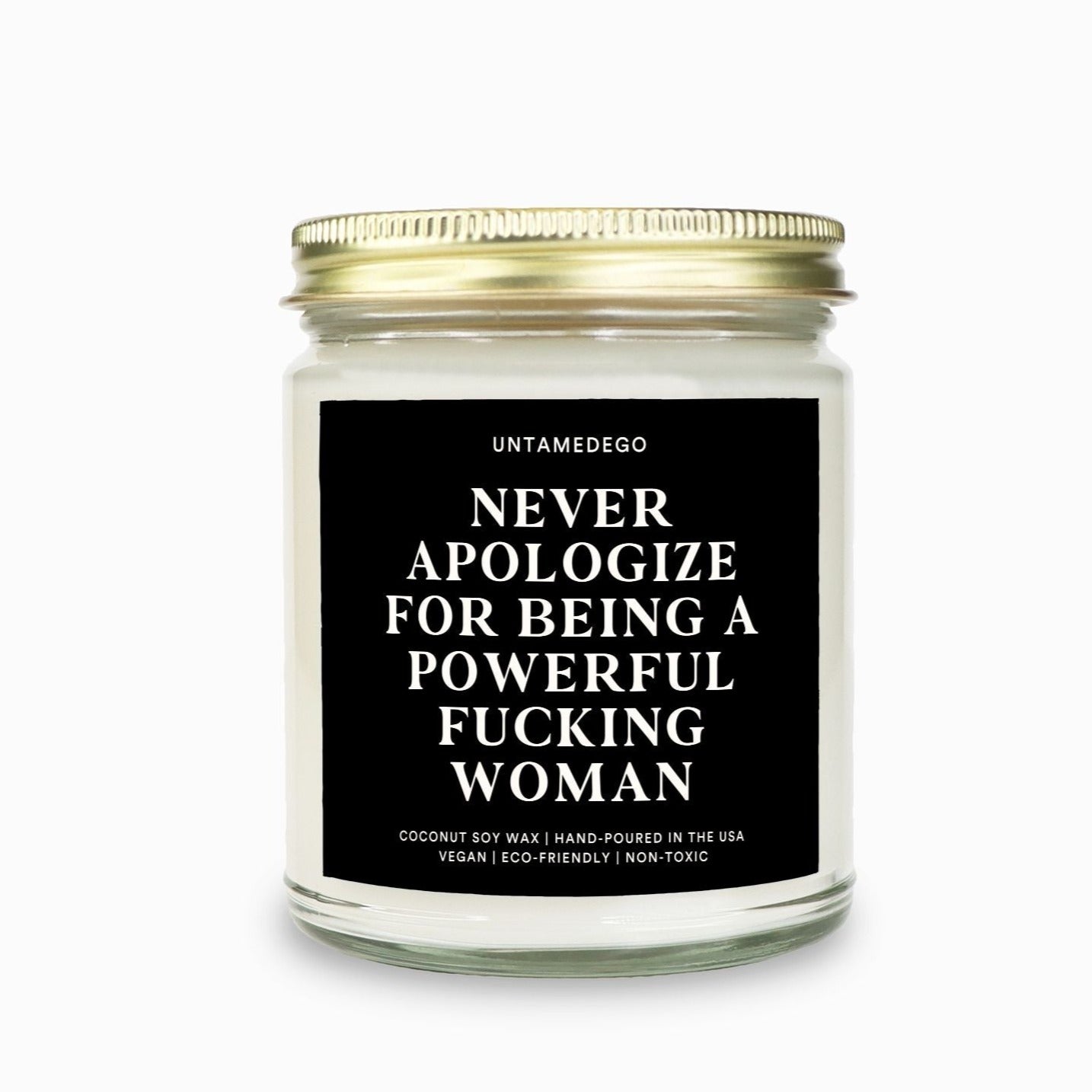 Never Apologize For Being A Powerful Fucking Woman Candle (ONLINE ORDER ONLY)