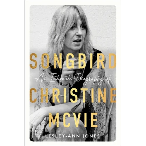 Songbird: An Intimate Biography of Christine McVie - Hardcover (ONLINE ORDER ONLY)