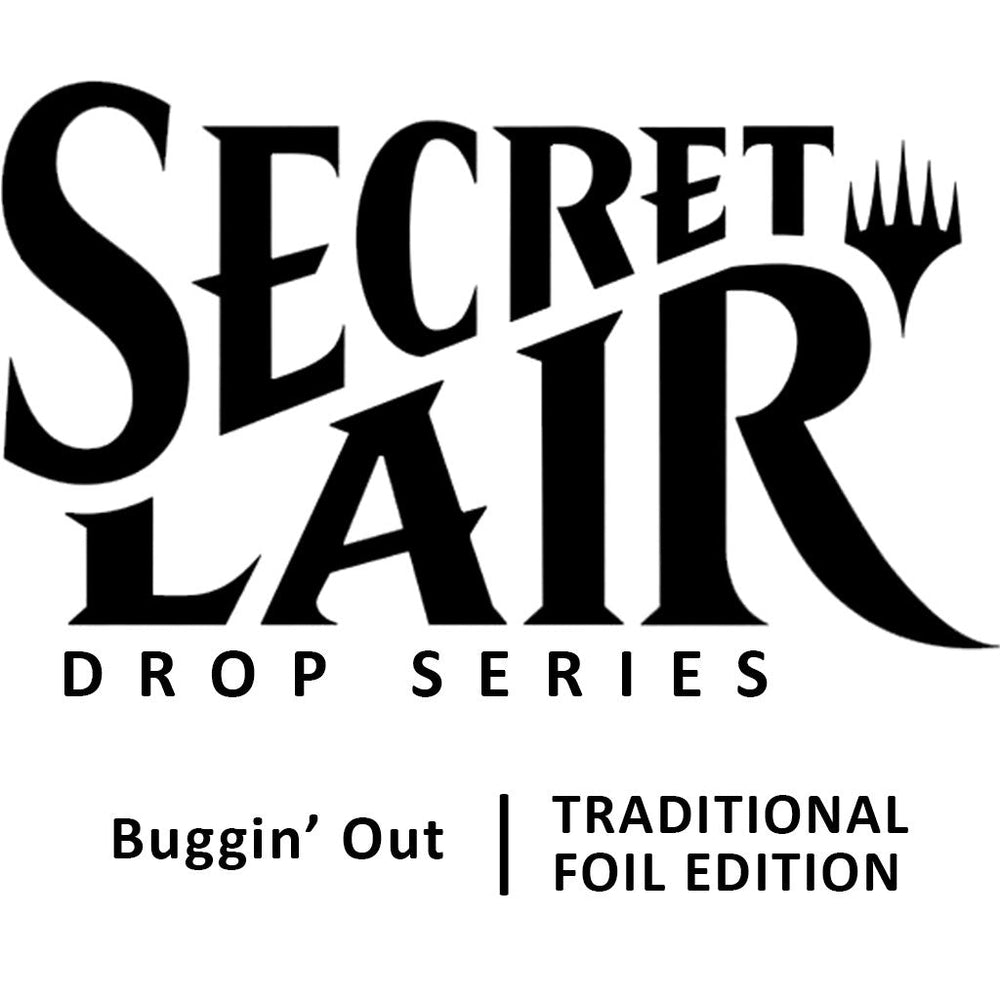 Secret Lair Drop: Buggin' Out - Traditional Foil Edition [SLD] (ONLINE ORDER ONLY)